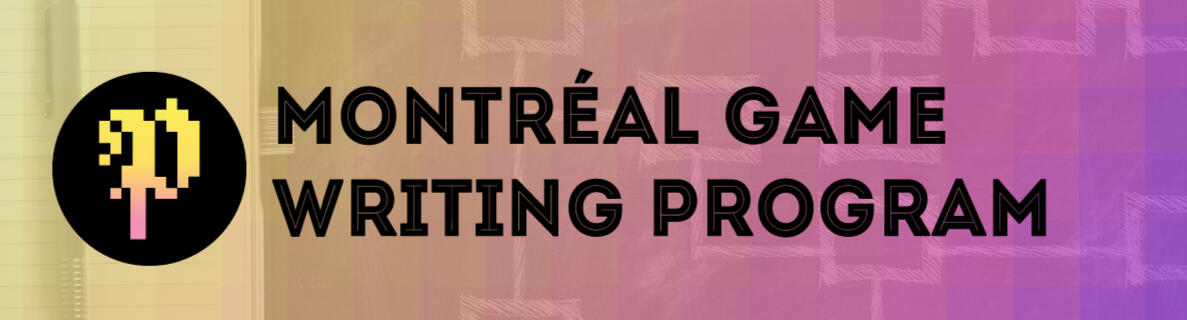 Banner image with the Pixelles logo and the text: Montreal Game Writing Program